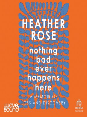 cover image of Nothing Bad Ever Happens Here